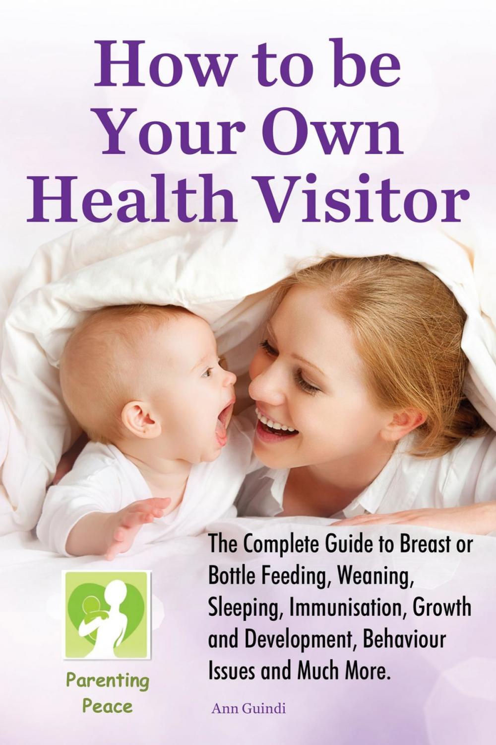 Big bigCover of How To Be Your Own Health Visitor