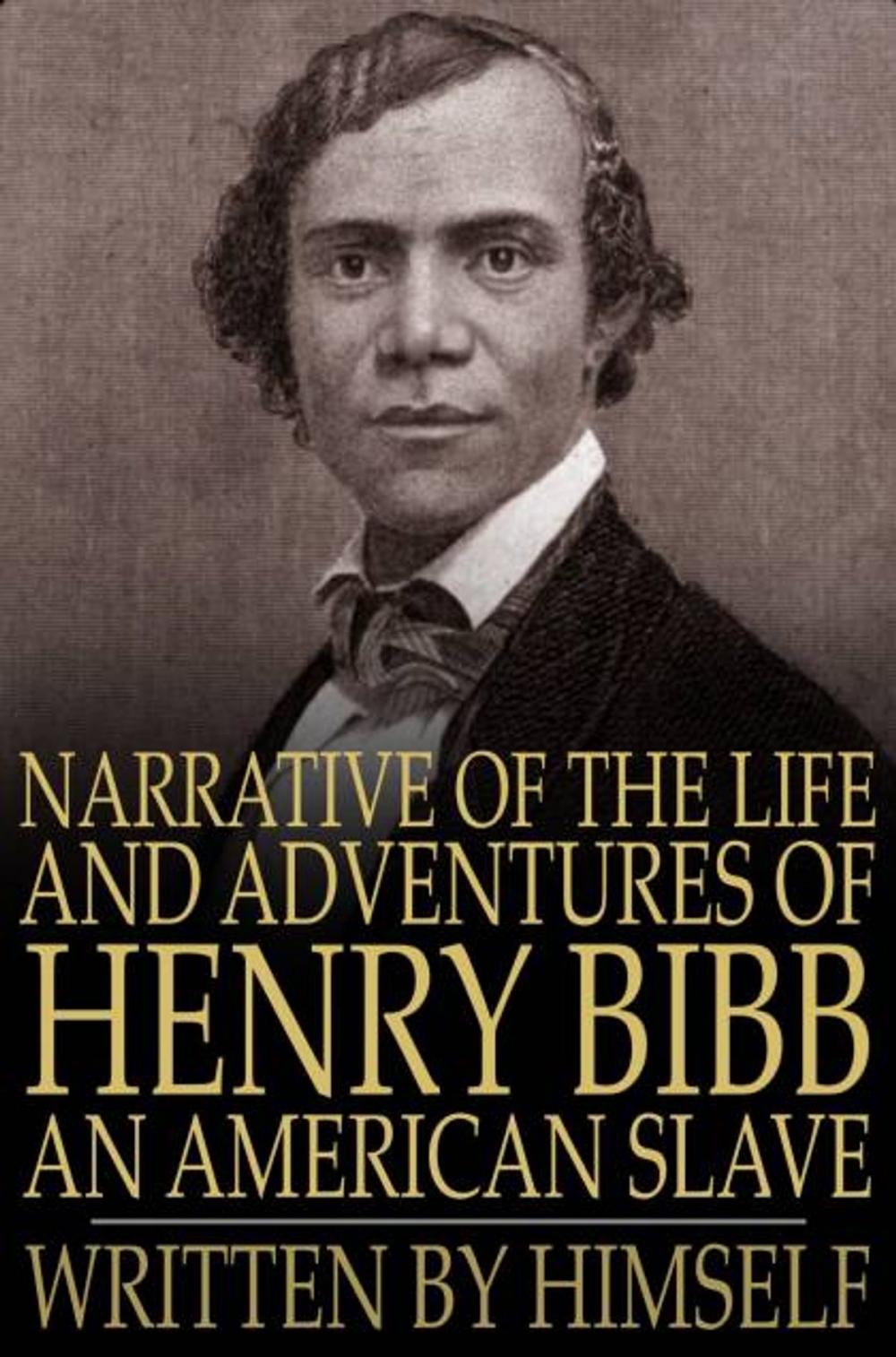Big bigCover of Narrative of the Life and Adventures of Henry Bibb, an American Slave