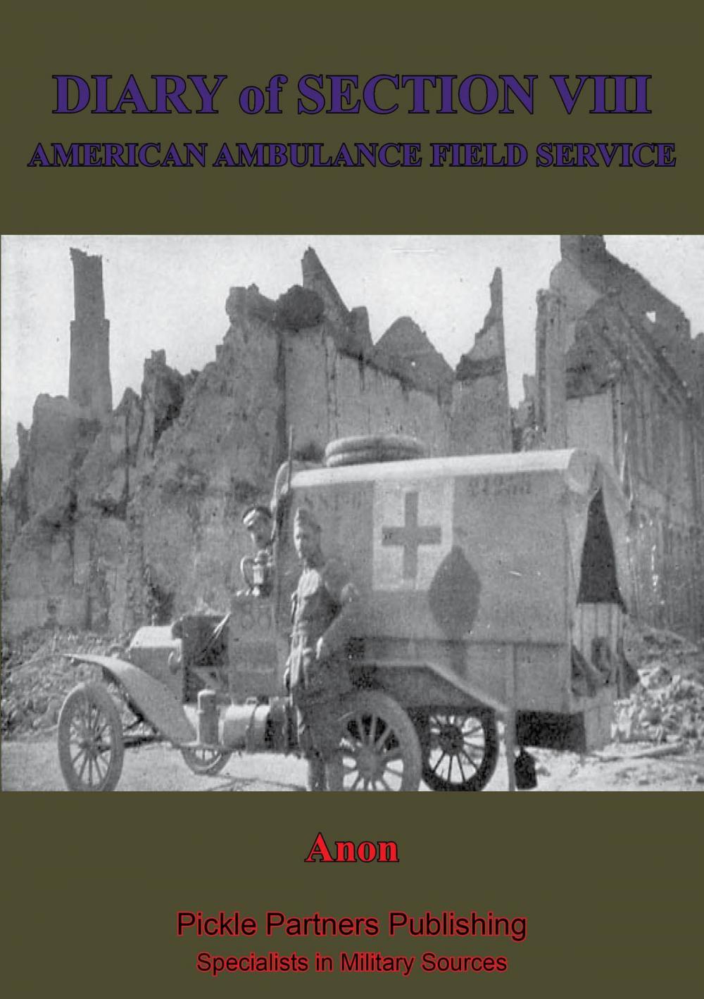 Big bigCover of Diary Of Section VIII, Of The American Field Ambulance Service