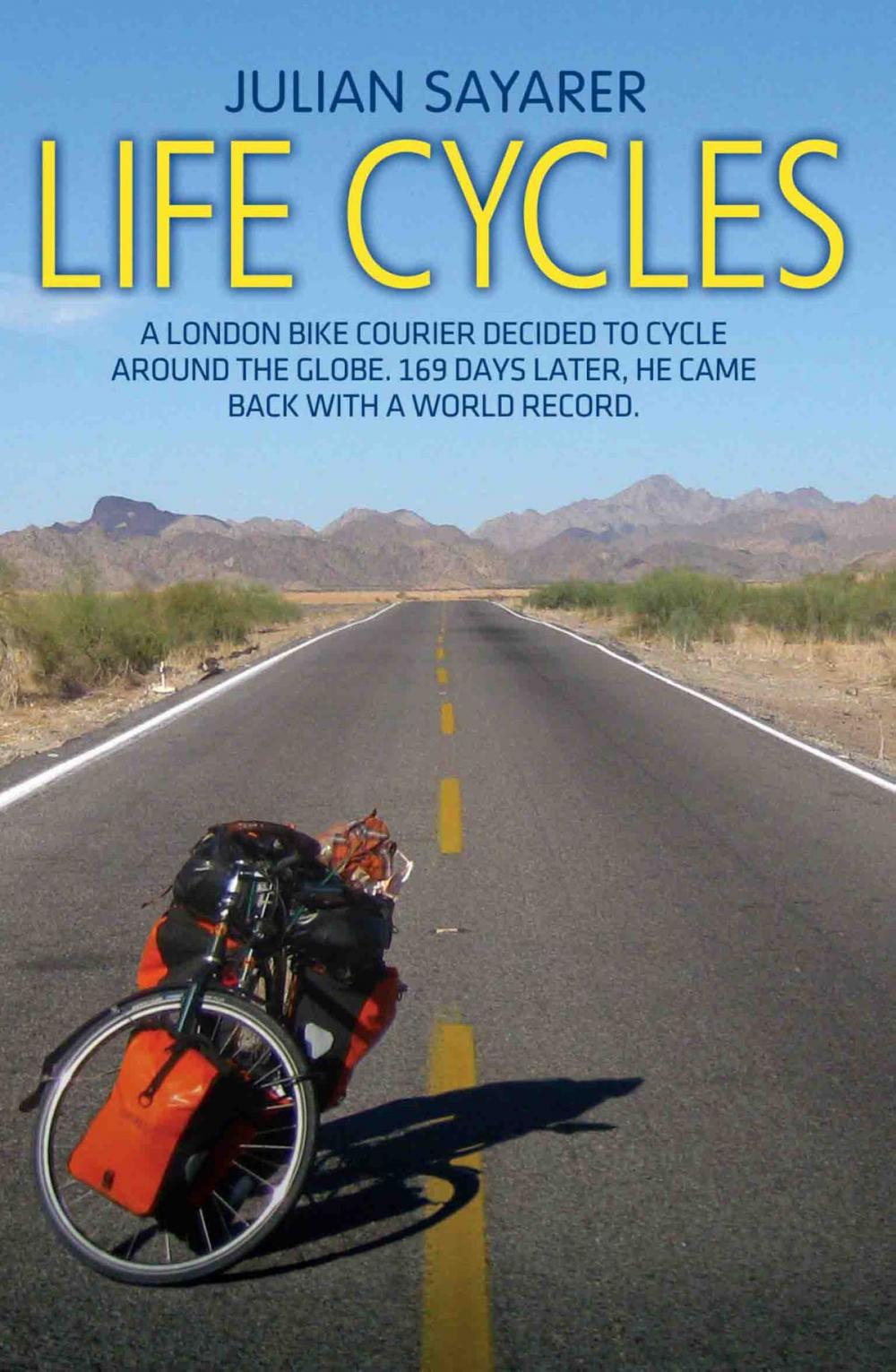 Big bigCover of Life Cycles - A London bike courier decided to cycle around the world. 169 days later, he came back with a world record.