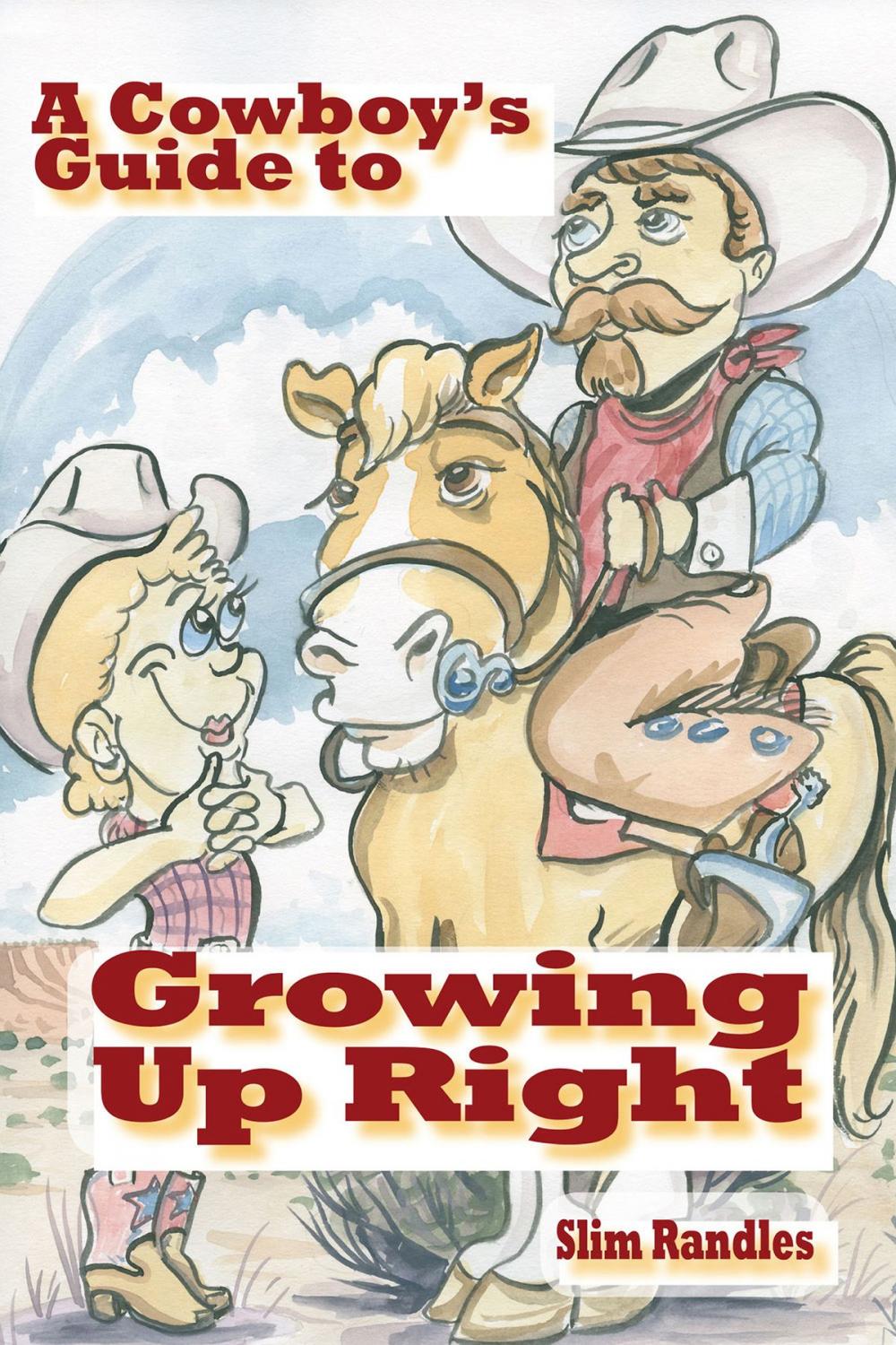 Big bigCover of A Cowboy's Guide to Growing Up Right