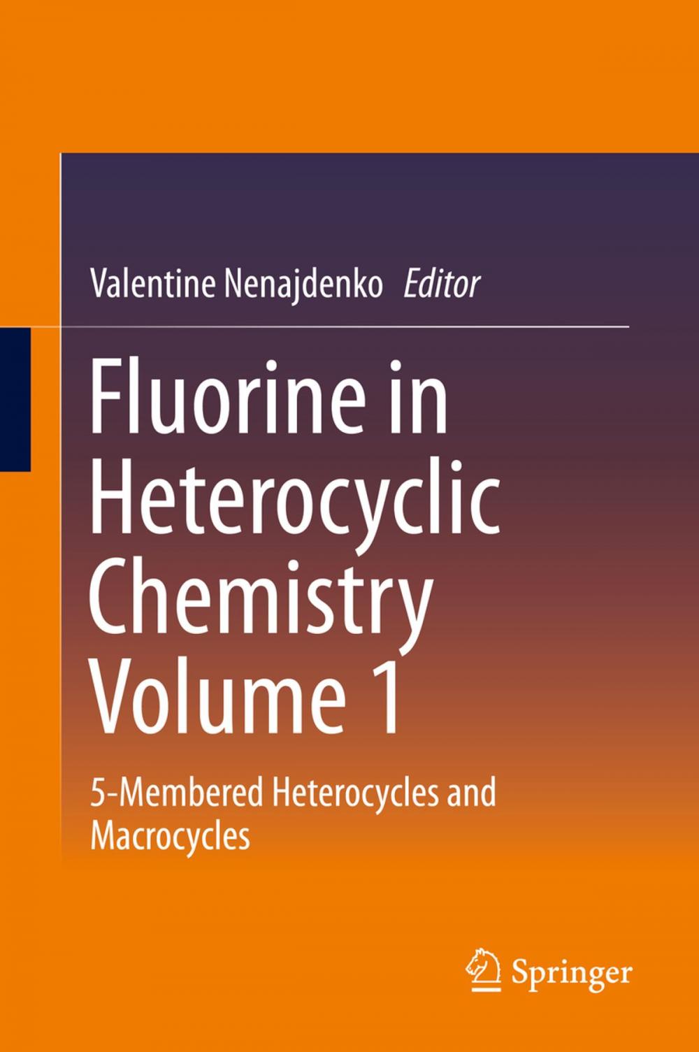 Big bigCover of Fluorine in Heterocyclic Chemistry Volume 1