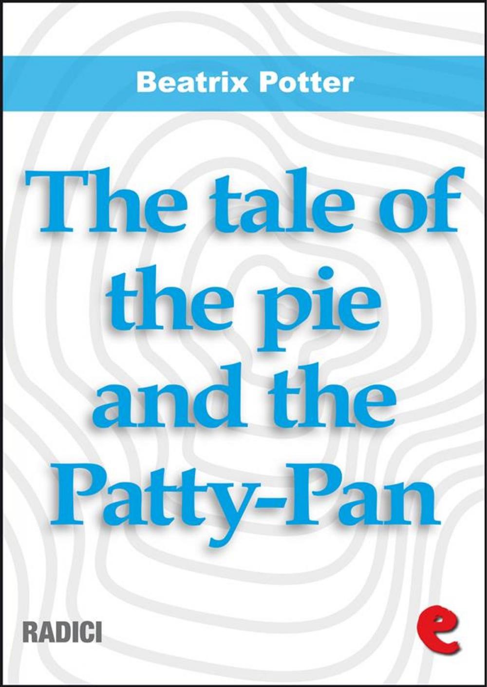 Big bigCover of The Tale of the Pie and the Patty-Pan