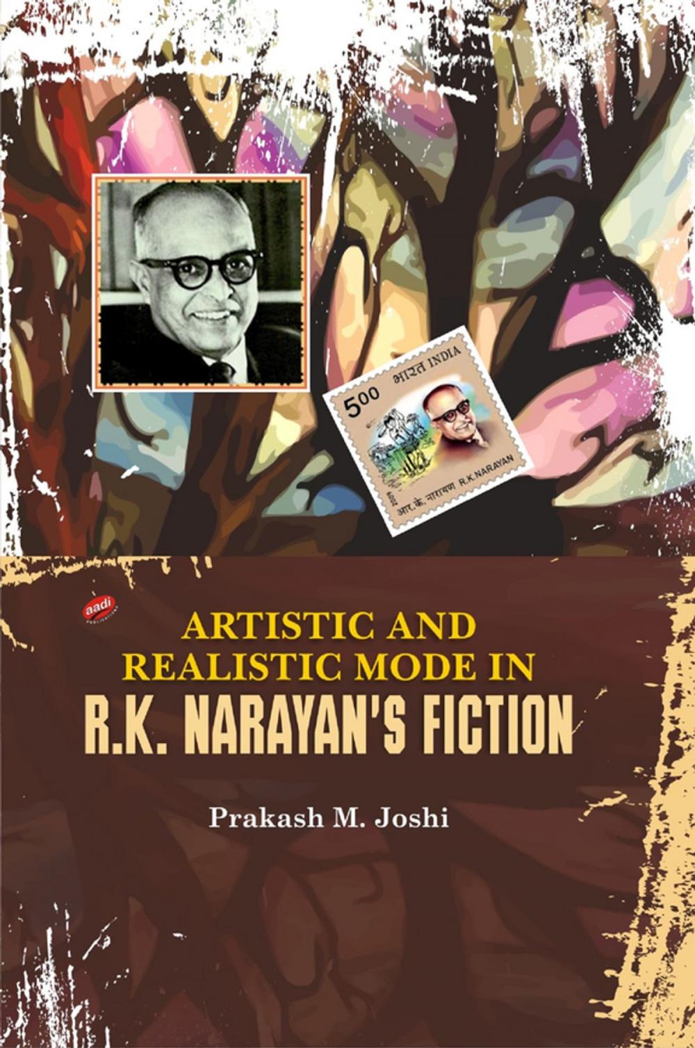 Big bigCover of Artistic and Realistic Mode in R.K. Narayan’s Fiction