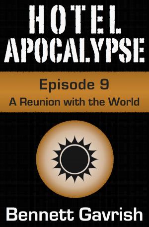 Book cover of Hotel Apocalypse #9: A Reunion with the World