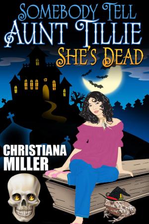 Cover of the book Somebody Tell Aunt Tillie She's Dead by Keith B. Darrell