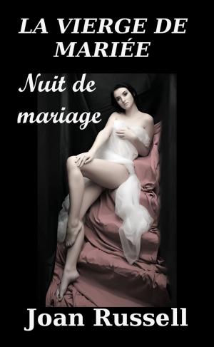 Book cover of LA VIERGE DE MARIÉE: Nuit de Mariage
