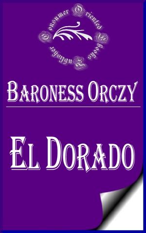 Cover of the book El Dorado: An Adventure of the Scarlet Pimpernel by Anonymous