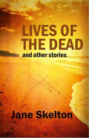 Cover of the book Lives of the Dead by Joanna Atherfold Finn