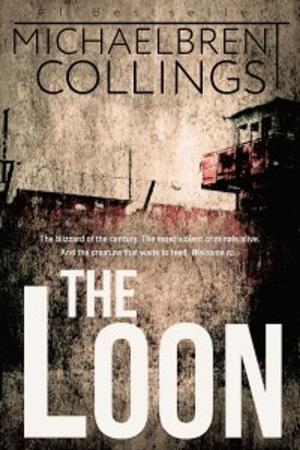 Cover of the book The Loon by Michaelbrent Collings