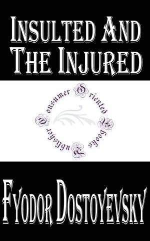 Cover of the book Insulted and the Injured by William Makepeace Thackeray, Charles Dickens