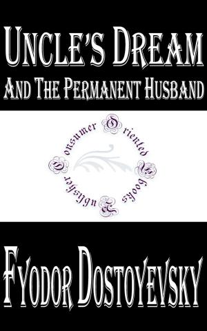 Cover of the book Uncle's Dream; and The Permanent Husband by Anoniem
