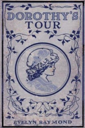Cover of the book Dorothy's Tour by Nell Speed