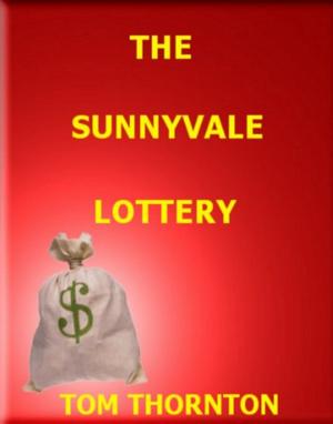 Cover of the book THE SUNNYVALE LOTTERY by Courtney Cantrell