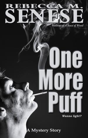 Cover of the book One More Puff: A Mystery Story by Rebecca M. Senese
