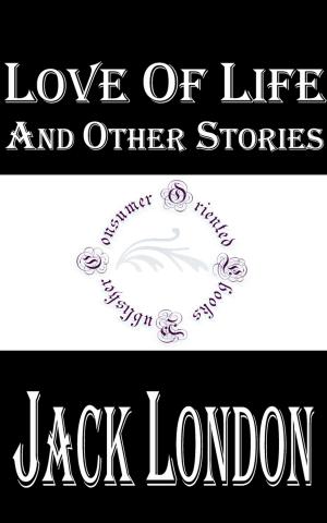 Cover of the book Love of Life and Other Stories by Anonymous