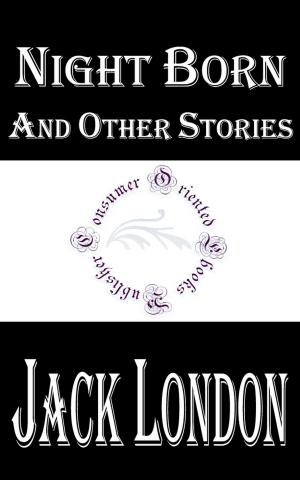 Cover of the book Night Born and Other Stories by Jack London