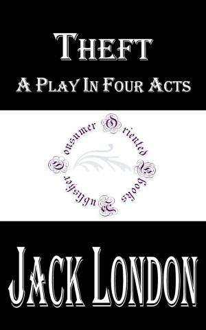 Cover of the book Theft: A Play In Four Acts by Plato