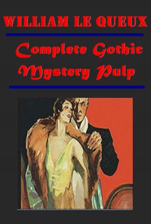 Cover of the book Complete Gothic Mystery Pulp by Clive Phillipps-Wolley