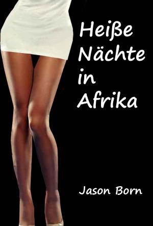 Cover of the book Heiße Nächte in Afrika by Belle DeVoe