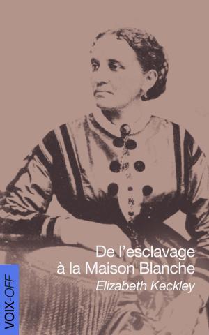 Book cover of De l'esclavage à la Maison Blanche