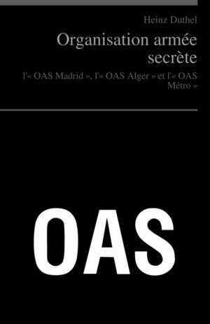 Cover of the book Organisation armée secrète by Karl Laemmermann