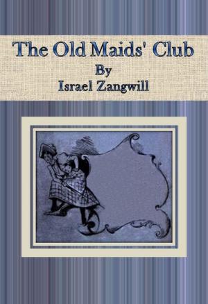 Cover of the book The Old Maids' Club by Judith Gautier