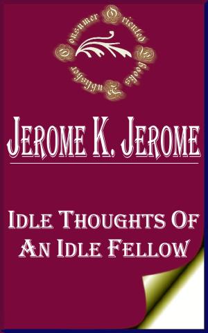 bigCover of the book Idle Thoughts of an Idle Fellow by 
