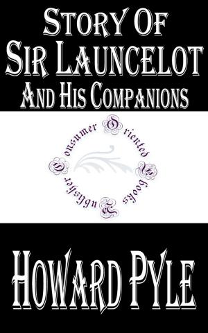 Book cover of Story of Sir Launcelot and His Companions