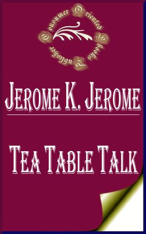 Cover of the book Tea Table Talk by Arthur Conan Doyle