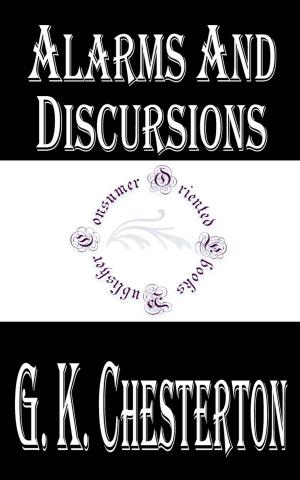 bigCover of the book Alarms and Discursions by G. K. Chesterton by 