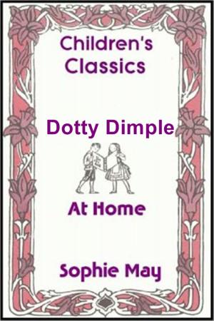 Cover of the book Dotty Dimple at Home by Harry Castelmon