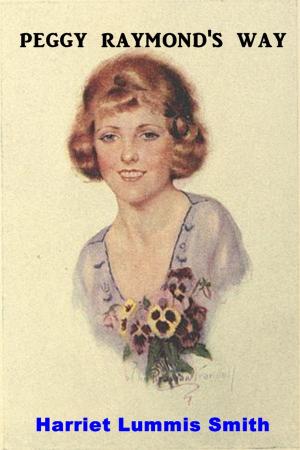 Cover of the book Peggy Raymond's Way by Edward S. Ellis