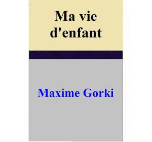 Book cover of Ma vie d'enfant