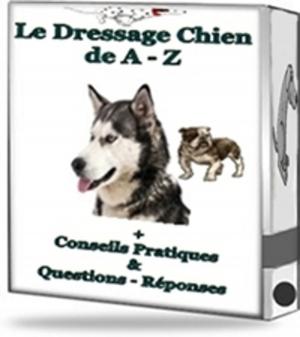 Cover of Le dressage chien de a - z