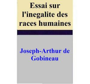 Cover of the book Essai sur l'inegalite des races humaines by Guy De Maupassant