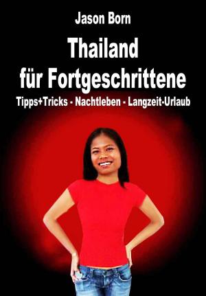 Cover of the book Thailand für Fortgeschrittene by Jason Born