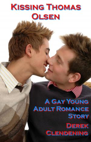 Cover of the book Kissing Thomas Olsen by Derek Clendening