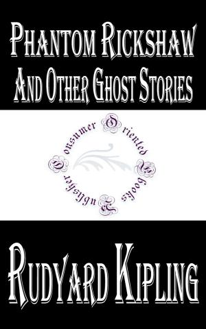 Book cover of Phantom Rickshaw and Other Ghost Stories by Rudyard Kipling