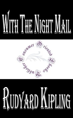 Cover of the book With The Night Mail by Rudyard Kipling by H.G. Wells