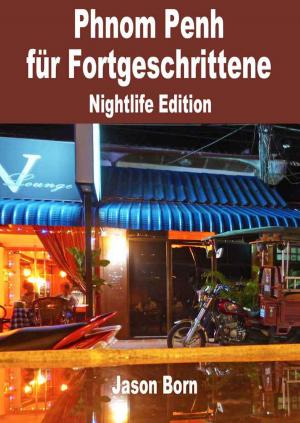 Cover of the book Phnom Penh für Fortgeschrittene by John Perrier