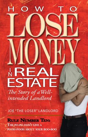 Cover of the book How to Lose Money in Real Estate by R.J. Patterson