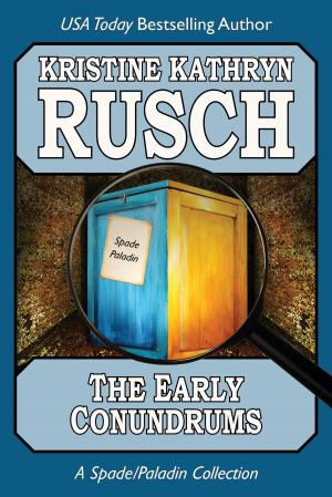 Cover of the book The Early Conundrums by Kristine Kathryn Rusch