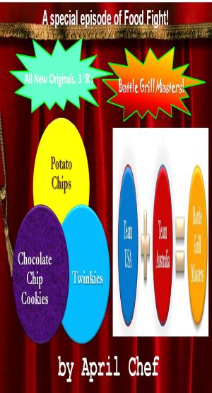 Cover of Food Fight Deja vu Redo #2: All new Originals Twinkies, All new Originals Potato Chip, All new Originals Chocolate Chip Cookie, Battle Grill Masters