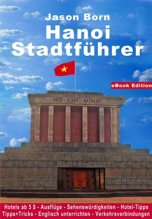 Cover of the book Hanoi Stadtführer by Jason Born