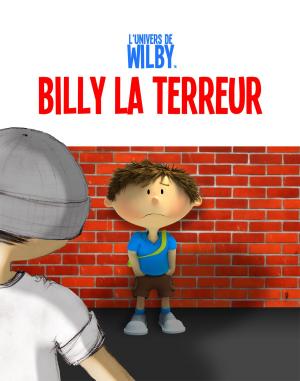 Cover of the book Billy La Terreur (Intimidation, enfants) by Richard A. Neuhaus
