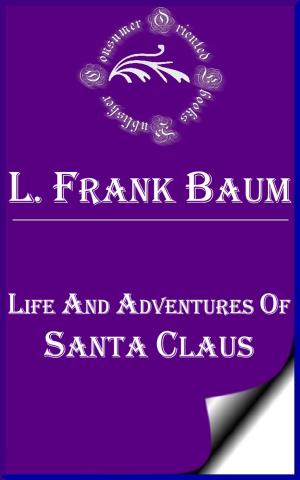 Cover of the book Life and Adventures of Santa Claus by Charles Dickens