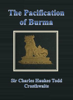 Cover of the book The Pacification of Burma by Edgar T. A. Wigram