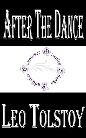 Cover of the book After the Dance by Leo Tolstoy by Bram Stoker