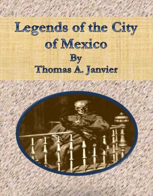 Cover of the book Legends of the City of Mexico by H. R. Hall